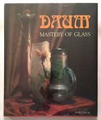 More than 350 exceptional signatures. Daum Mastery Of Glass Noel Daum 9782880011864 Amazon Com Books