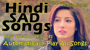 Sad Hindi Movies Songs 2018 Hindi Sad Songs Bollywood New Hindi Movie Songs Indian Songs Youtube