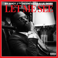 New Release Music Let Me See Feat Kevin Gates Lil Skies Juicy J Let Me See Feat Kevin Gates Lil Skies Juicy J Ge Juicy J Kevin