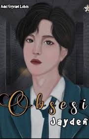 Obsesi Jayden (SUDAH TERBIT)