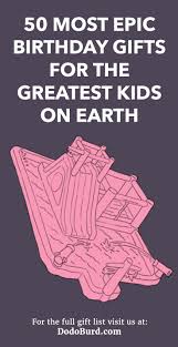 See more ideas about kids birthday gifts, kids birthday, birthday gifts. 50 Most Epic Birthday Gifts For The Greatest Kids On Earth Dodo Burd