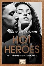 Hot Heroes: Drei Romane in einem Band. : Minden, Inka Loreen: Amazon.de:  Bücher