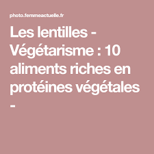 Vegetarisme 10 Aliments Riches En Proteines Vegetales Aliment Riche En Proteine Proteines Vegetales Alimentation
