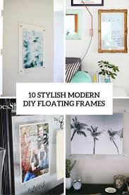 Floater frames may come with a step to ensure uniform spacing of the art within the recess of the frame. 10 Modern Diy Floating Picture Frames Shelterness