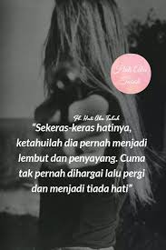 Setidaknya aku telah berusaha dan berjuang untuk mempertahankan cinta ini untukmu, meskipun tidak pernah kau hargai pengorbanan itu. Kata Kata Madah 121 Mia Liana