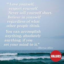 Believe in yourself, take on your challenges, dig deep within yourself to conquer fears. Love Yourself Respect Yourself Never Sell Yourself Short Believe In Yourself Regardless Of What Other Inspirational Quotes Leadership Quotes Believe In You