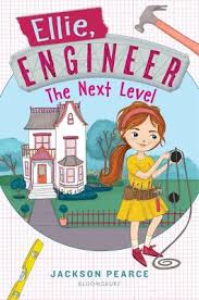 Ellie Engineer The Next Level In The Popular Ellie The Engineer Chapter Book Series From Jackson Pearce Arrives On Bookshelves On Nov 6th Pre Order Your Co Engineering Book Reviews For Kids
