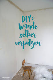 Diy Wande Selber Verputzen Tipps Und Tricks Kreativfieber Diy Wand Verputzen Tipps Und Tricks