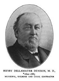 Dr. Henry De La Maitre Denison Born 3/22/1822 Oran, NY Henry attended the  Medical College at Castleton, Vermont, and a course in surgery at Columbia  College. He graduated and joined his father