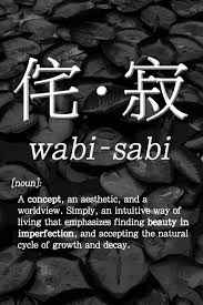 Wabi Sabi Is A Japanese Buddhist Concept Wherein Imperfection Is Seen As Beauty Focusing On An Acceptance Of The Transience And Wabi Sabi Japanese Words Words