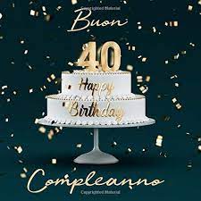 Buon compleanno 40 anni libro degli ospiti con 110 pagine. Amazon Com Buon Compleanno 40 Anni Libro Degli Ospiti Con 110 Pagine Italian Edition 9781723840012 Libri Visufactum Books
