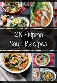 Which one are you making tonight? 28 Filipino Soup Recipes Ang Sarap