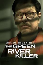 Sins of the Father: The Green River Killer (2022) directed by Victoria Drew  Duley • Reviews, film + cast • Letterboxd