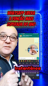 WhatsApp LIBERA funcionalidade MAIS esperada DO ANO! A mensagem INSTAN...