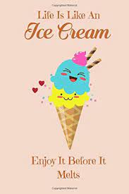Ice Cream Cone Journal Cute Funny Kawaii Design Life Is Like An Ice Cream Enjoy It Before It Melts 6x9 College Rule Composition Notebook Sanli Oj 9781706255468 Amazon Com Books