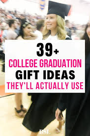 39 Best College Graduation Gift Ideas To Give In 2021 By Sophia Lee College Graduation Gifts Girls Graduation Gifts College Fun