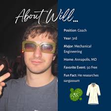 And last but certainly not least is our coach Will Redford! 🐝🐝 Will is a  3rd year mechanical engineering major. 🎉He is from Annapolis, MD and his  favorite event is the 50