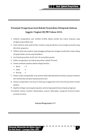 Semoga dapat bermanfaat bagi kalian semua utamanya bagi guru bahasa inggris dan orang tua yang ingin mengajarkan bahasa inggris pada anak. Petunjuk Pengerjaan Soal Babak Penyisihan Olimpiade Bahasa