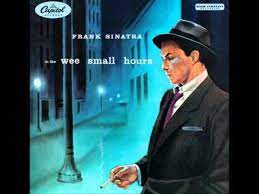 5 years ago5 years ago. Frank Sinatra In The Wee Small Hours Of The Morning Youtube
