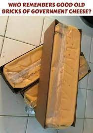 Back In The Sixties And Seventies I Remember Getting Government Cheese Government Cheese Old Bricks Remember