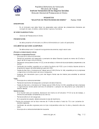 Solicitud de prestaciones en dinero (forma 14 04) la solicitud de prestaciones en dinero le permite a las personas que cumplan con los requisitos para solicitar prestaciones dinerarias a largo plazo (pensión) por las contingencias de vejez, sobreviviente, incapacidad parcial o invalidez para el trabajo. 2