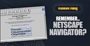 Most people at radcliffe are using the web browser netscape. Flashback Friday Remember Netscape Navigator