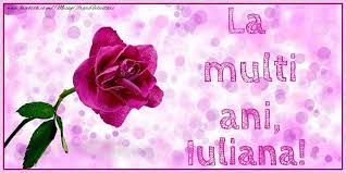 La multi ani iuliana beregoi. Felicitari Cu Numele Iuliana De La Multi Ani Pagina 19 Felicitaricunume Com