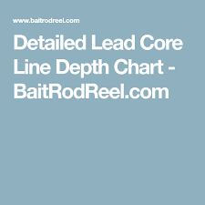 Detailed Lead Core Line Depth Chart Baitrodreel Com
