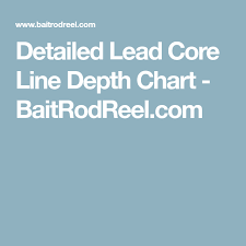 detailed lead core line depth chart baitrodreel com