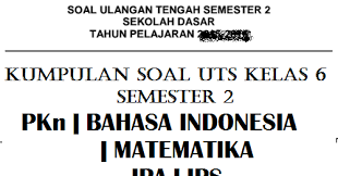 Soal pts matematika ini sudah dilengkapi dengan kunci jawaban. Soal Uts Kelas 6 Semester 2 Dan Kunci Jawabannya Sekolahdasar Net