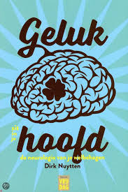 Mindboek Van De Maand Geluk Zit In Je Hoofd Dirk Nuytten Wat Is Geluk En Wanneer Ben Je Echt Gelukkig Vertrekkend V Gelukkig Zijn Geluk Boeken