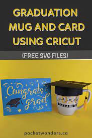 Download Graduation Mug And Grad Card Free Cricut Svg Files