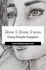 How I Draw Faces Using Simple Supplies Face Drawing Improve Drawings Sketches Tutorial