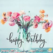 Birthday Birthday Wishes Flowers Happy Birthday Wishes Cards Cool Happy Birthday Images