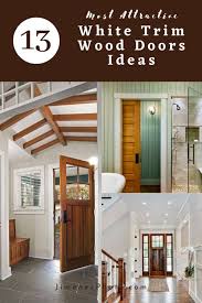Check spelling or type a new query. 13 Most Attractive White Trim Wood Doors Ideas To Enhance Your Interior Jimenezphoto