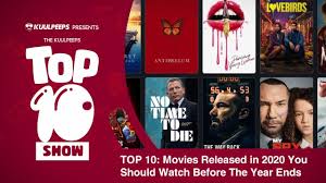 What makes a film great? Top 10 Movies Released In 2020 You Should Watch Before The Year Ends Youtube