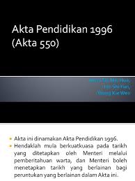 Di malaysia, akta bermaksud sebarang. Akta Pendidikan 1996 Akta 550