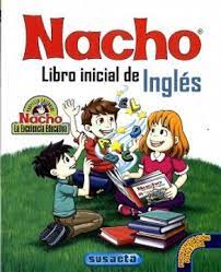 El libro de nacho de primer grado. Libro Nacho Libro Inicial De Ingles Libro En Ingles Sin Autor Isbn 9789580714217 Comprar En Buscalibre