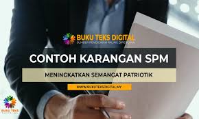 Kamu perlu menuangkan segala ide dan imajinasi kreatifmu ke dalam kerangka. Contoh Karangan Spm Meningkatkan Semangat Patriotik Buku Teks Digital
