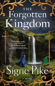 What to do when you ran out of bullets and modern equipment. The Forgotten Kingdom Book By Signe Pike Official Publisher Page Simon Schuster