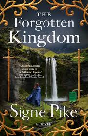 A name could mean something specific in another language, which can make a. The Forgotten Kingdom Book By Signe Pike Official Publisher Page Simon Schuster