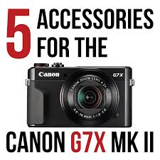 Offering a selection of accessory. 5 Great Accessories For The Canon G7x Mark Ii Camera Mama Geek