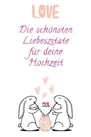 Hier Findet Ihr Die Schonsten Liebeszitate Und Spruche Fur Eure Hochzeitseinladungen Save The D Zitate Hochzeit Schone Liebeszitate Hochzeitseinladung Spruche