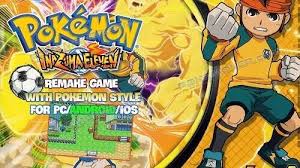 Http Www Pokemoner Com 2018 03 Pokemon X Inazuma Eleven Html Pokemon X Inazuma Eleven Name Pokemon X Inazuma Eleven Remak Pokemon Pokemon X Pokemon Firered