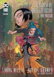 Batman El Regreso Del Caballero Oscuro El Nino Prodigio Con Postales Adicionales Por Frank Miller 9789877246360 Ubik