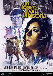 PELICULA : UN TORERO PARA LA HISTORIA , 1973. DIRECTOR : JOSE MARIA  ZABALZA. ACTORES : JOSE LUIS GALLOSO , DOLORES VARGAS.