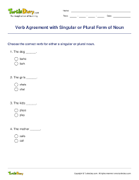 Nouns must agree with their verbs, which means that a singular noun requires a singular verb, and a plural noun requires a plural verb. Verb Agreement With Singular Or Plural Form Of Noun Worksheet Turtle Diary