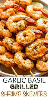 Grilled Shrimp Skewers With Garlic Basil Marinade Grilled Shrimp Recipes Grilled Shrimp Shrimp