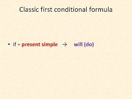 The simple present, present simple or present indefinite is one of the verb forms associated with the present tense in modern english. First Conditional The First Conditional Talks About Possible