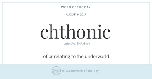 Word Of The Day Chthonic Words Word Of The Day Cool Words